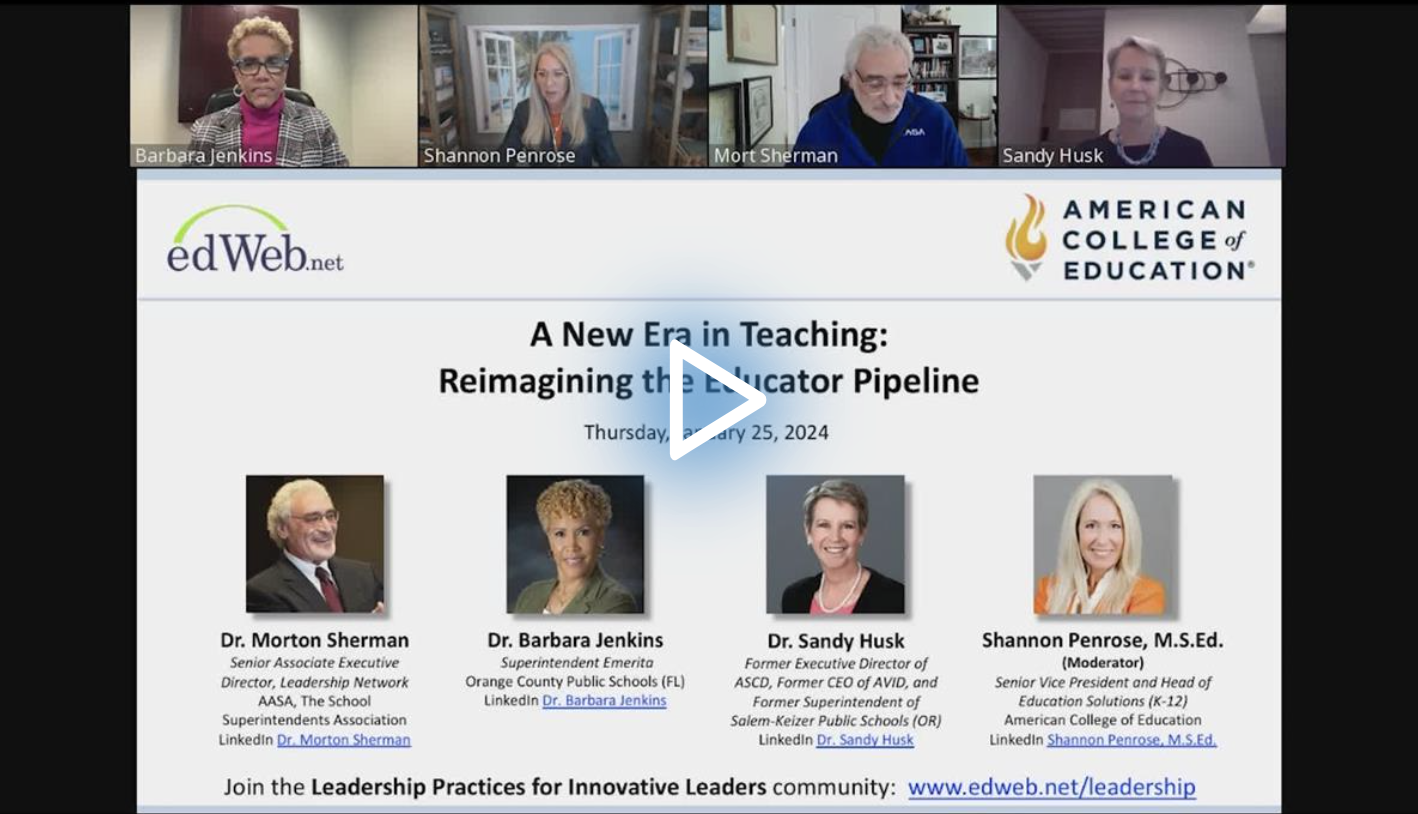 A New Era in Teaching: Reimagining the Educator Pipeline edLeader Panel recording screenshot